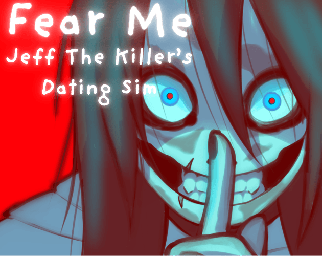 Fear Me [Jeff the Killer's Dating Sim] cover art